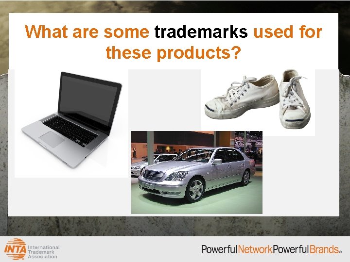What are some trademarks used for these products? 