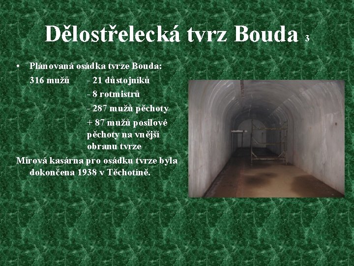 Dělostřelecká tvrz Bouda 3 • Plánovaná osádka tvrze Bouda: 316 mužů - 21 důstojníků