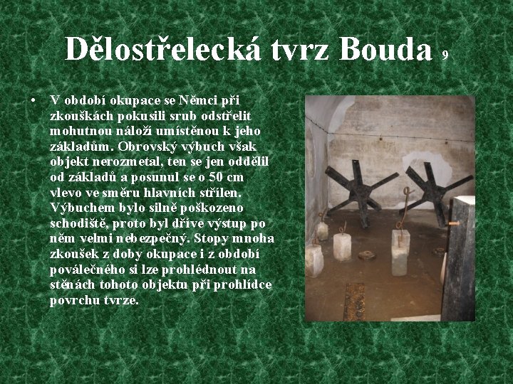 Dělostřelecká tvrz Bouda 9 • V období okupace se Němci při zkouškách pokusili srub