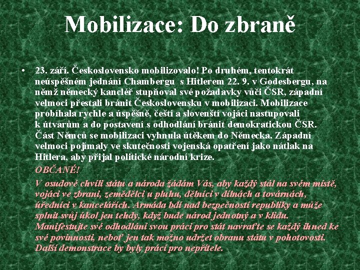 Mobilizace: Do zbraně • 23. září. Československo mobilizovalo! Po druhém, tentokrát neúspěšném jednání Chambergu