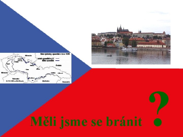 Měli jsme se bránit ? 