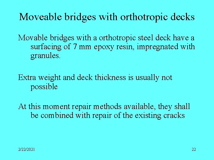 Moveable bridges with orthotropic decks Movable bridges with a orthotropic steel deck have a