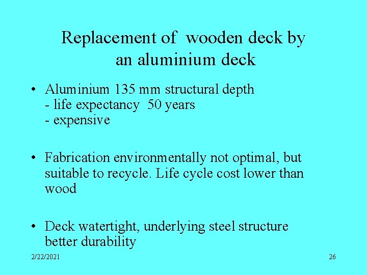 Replacement of wooden deck by an aluminium deck • Aluminium 135 mm structural depth