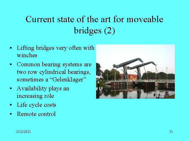 Current state of the art for moveable bridges (2) • Lifting bridges very often