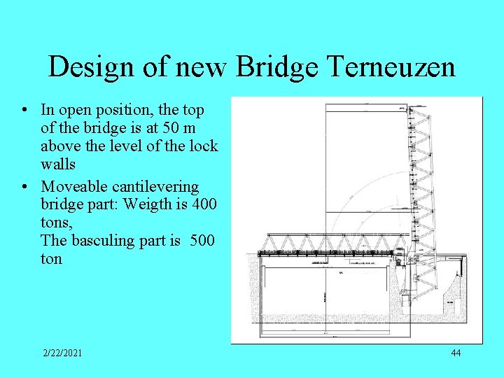 Design of new Bridge Terneuzen • In open position, the top of the bridge