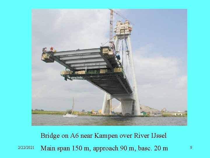 Bridge on A 6 near Kampen over River IJssel 2/22/2021 Main span 150 m,