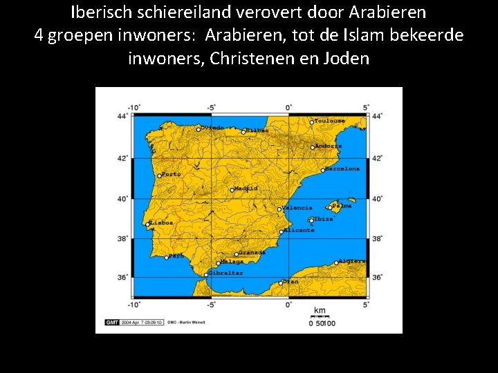 Iberisch schiereiland verovert door Arabieren 4 groepen inwoners: Arabieren, tot de Islam bekeerde inwoners,