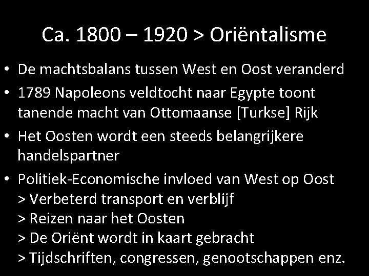 Ca. 1800 – 1920 > Oriëntalisme • De machtsbalans tussen West en Oost veranderd