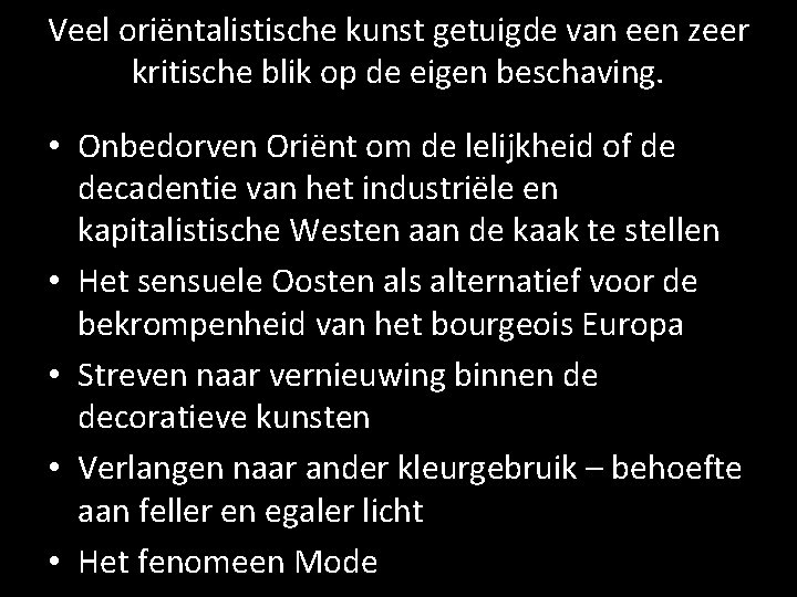 Veel oriëntalistische kunst getuigde van een zeer kritische blik op de eigen beschaving. •