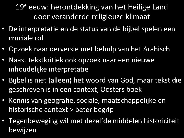 19 e eeuw: herontdekking van het Heilige Land door veranderde religieuze klimaat • De