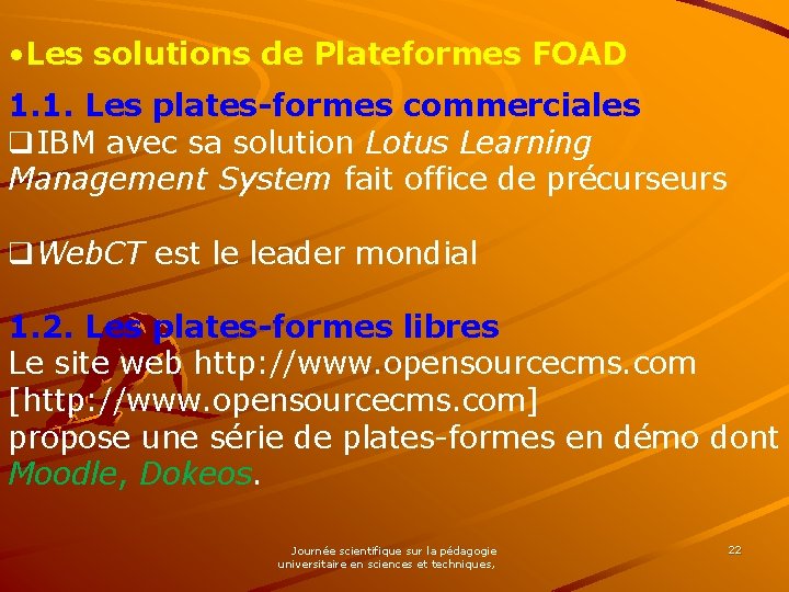  • Les solutions de Plateformes FOAD 1. 1. Les plates-formes commerciales q. IBM