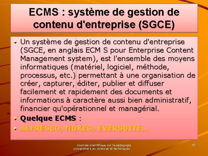 ECMS : système de gestion de contenu d'entreprise (SGCE) Un système de gestion de