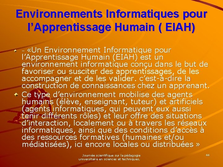 Environnements Informatiques pour l’Apprentissage Humain ( EIAH) – «Un Environnement Informatique pour l’Apprentissage Humain