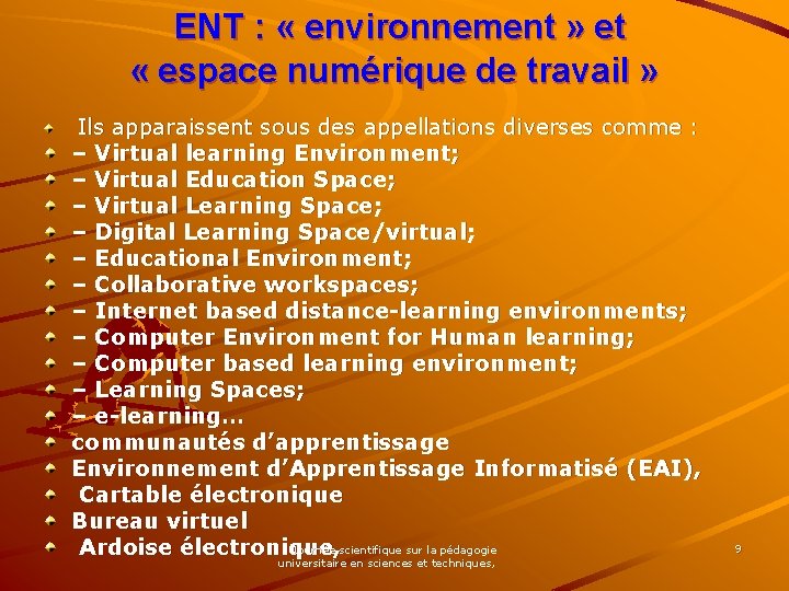  ENT : « environnement » et « espace numérique de travail » Ils