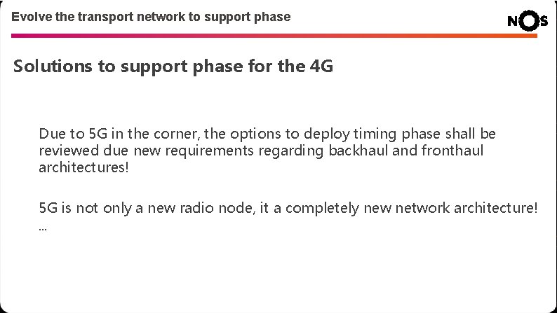 Evolve the transport network to support phase Solutions to support phase for the 4