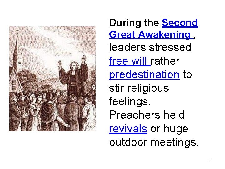 During the Second Great Awakening , leaders stressed free will rather predestination to stir