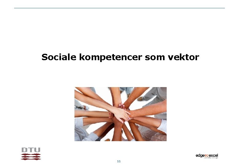 Sociale kompetencer som vektor 11 