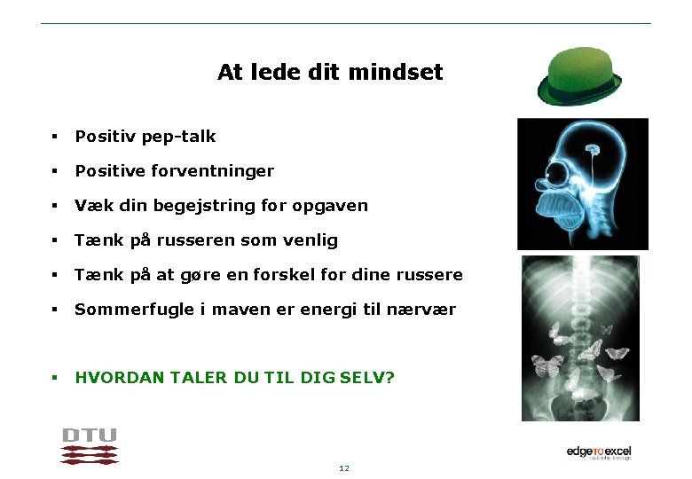 At lede dit mindset § Positiv pep-talk § Positive forventninger § Væk din begejstring