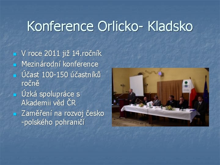 Konference Orlicko- Kladsko n n n V roce 2011 již 14. ročník Mezinárodní konference