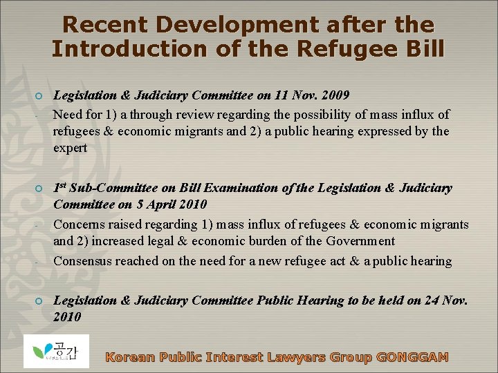 Recent Development after the Introduction of the Refugee Bill ¢ - - ¢ Legislation