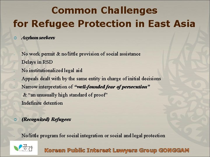 Common Challenges for Refugee Protection in East Asia ¢ Asylum seekers - No work