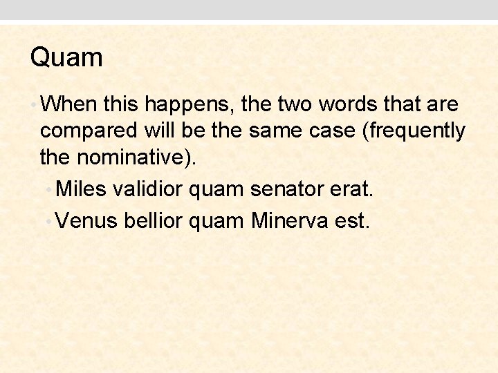 Quam • When this happens, the two words that are compared will be the