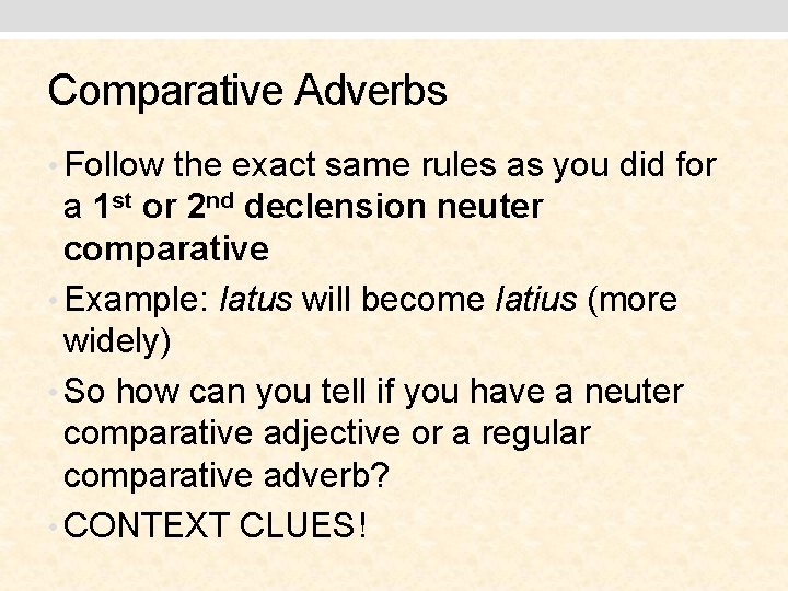 Comparative Adverbs • Follow the exact same rules as you did for a 1