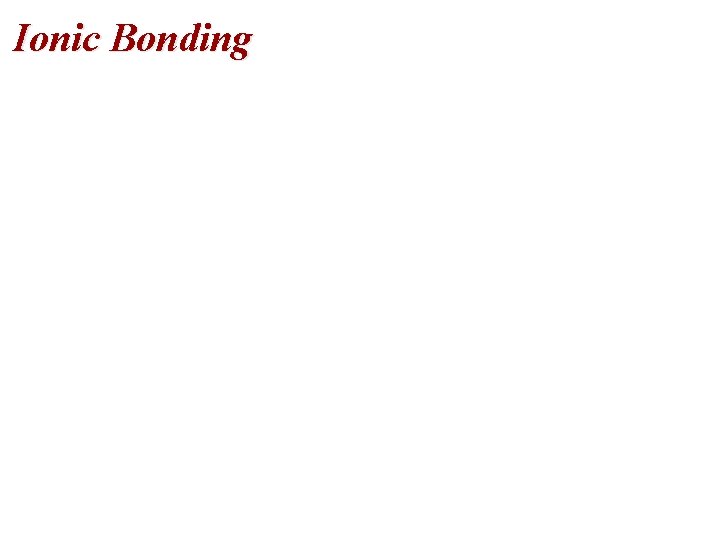 Ionic Bonding 