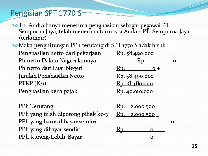 Pengisian SPT 1770 S Tn. Andra hanya menerima penghasilan sebagai pegawai PT. Sempurna Jaya,