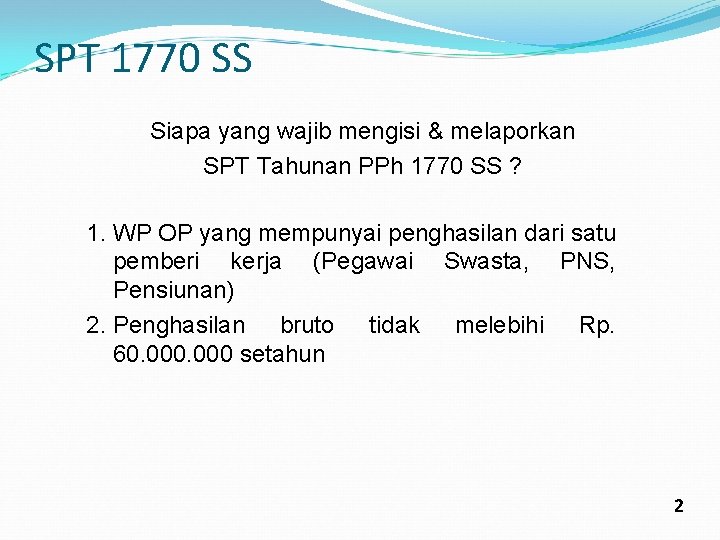 SPT 1770 SS Siapa yang wajib mengisi & melaporkan SPT Tahunan PPh 1770 SS