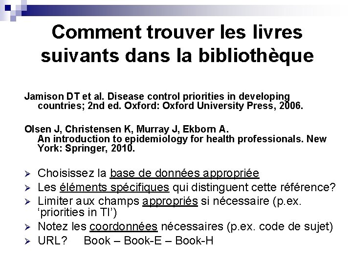 Comment trouver les livres suivants dans la bibliothèque Jamison DT et al. Disease control