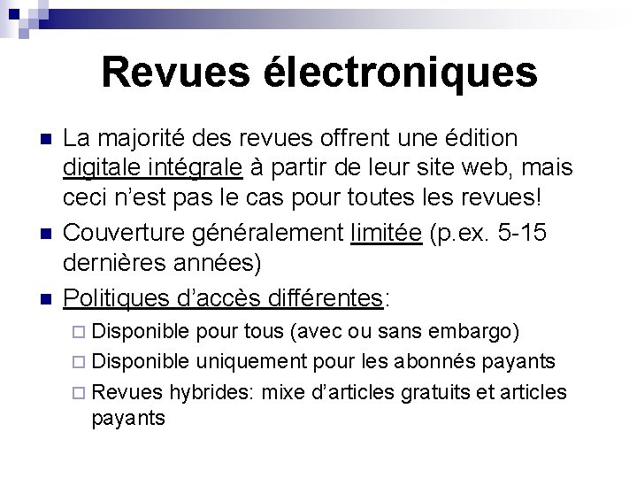 Revues électroniques n n n La majorité des revues offrent une édition digitale intégrale