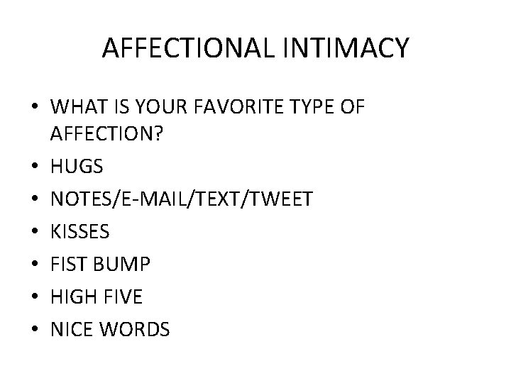 AFFECTIONAL INTIMACY • WHAT IS YOUR FAVORITE TYPE OF AFFECTION? • HUGS • NOTES/E-MAIL/TEXT/TWEET