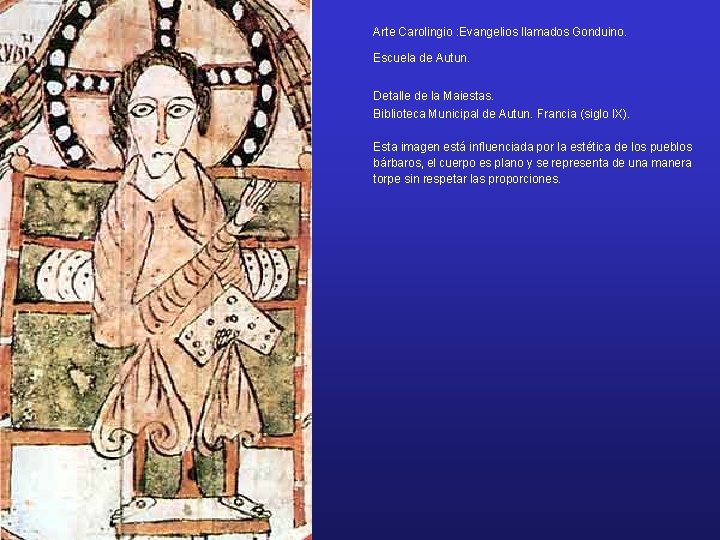 Arte Carolingio : Evangelios llamados Gonduino. Escuela de Autun. Detalle de la Maiestas. Biblioteca