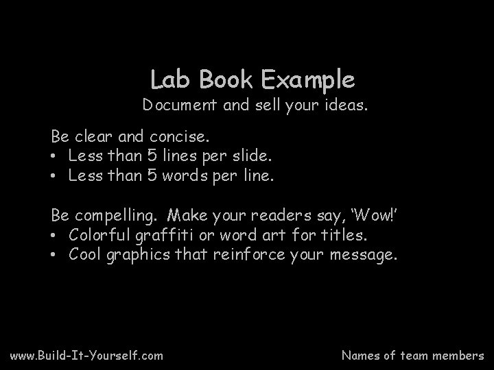 Lab Book Example Document and sell your ideas. Be clear and concise. • Less