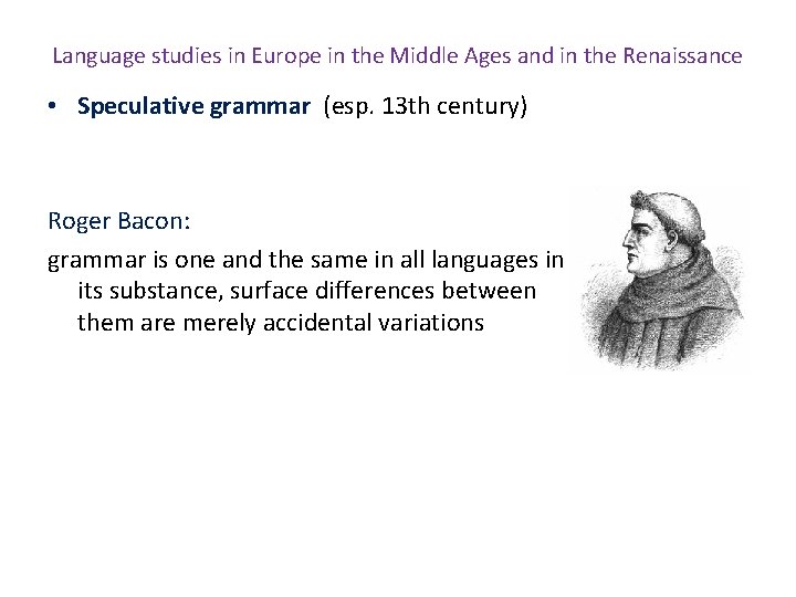 Language studies in Europe in the Middle Ages and in the Renaissance • Speculative