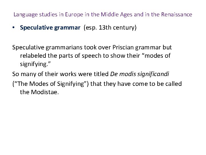 Language studies in Europe in the Middle Ages and in the Renaissance • Speculative