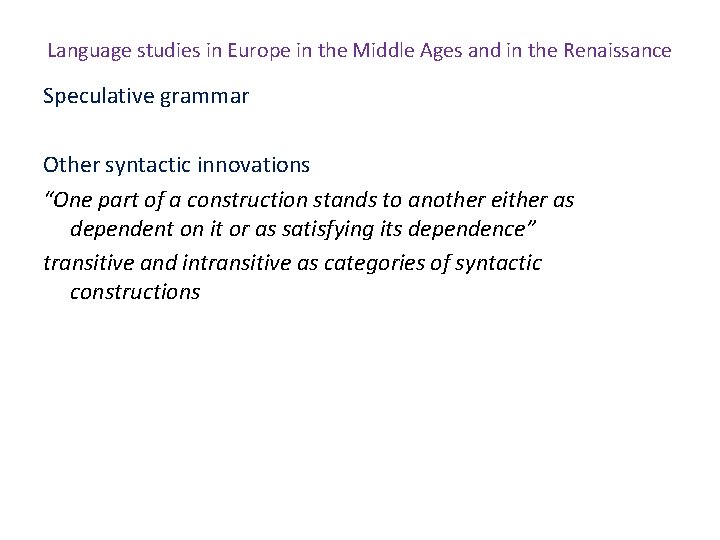 Language studies in Europe in the Middle Ages and in the Renaissance Speculative grammar