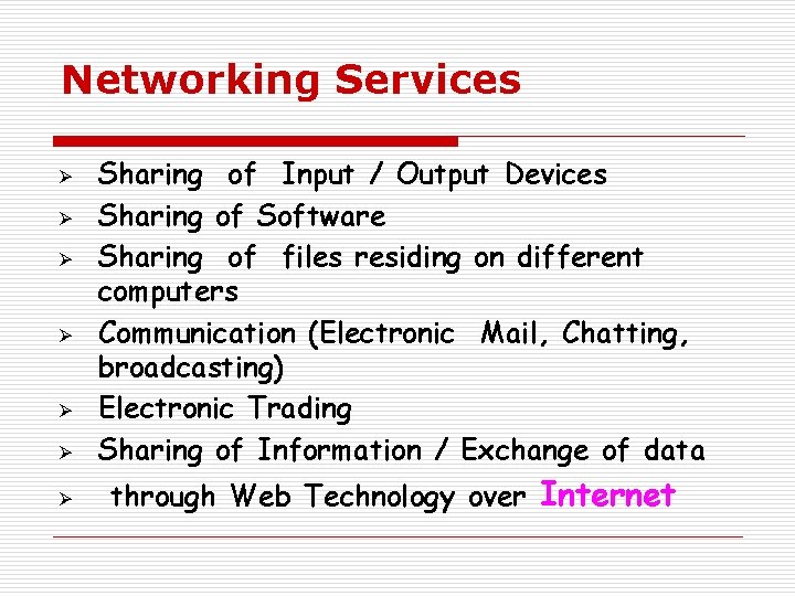 Networking Services Ø Ø Ø Ø Sharing of Input / Output Devices Sharing of