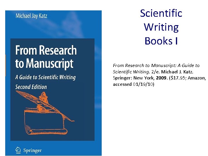 Scientific Writing Books I From Research to Manuscript: A Guide to Scientific Writing. 2/e.