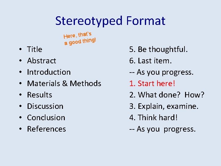 Stereotyped Format • • t’s Here, tha ing! a good th Title Abstract Introduction
