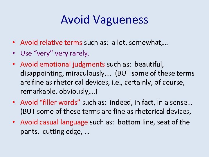 Avoid Vagueness • Avoid relative terms such as: a lot, somewhat, … • Use