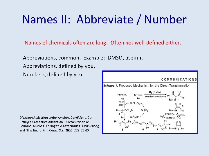 Names II: Abbreviate / Number Names of chemicals often are long! Often not well-defined