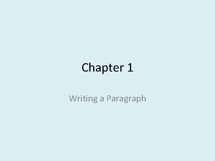 Chapter 1 Writing a Paragraph 
