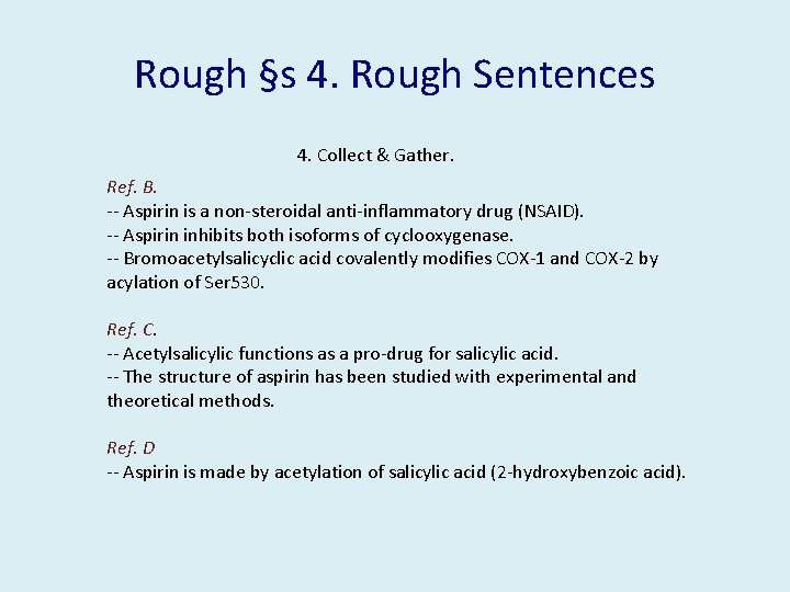 Rough §s 4. Rough Sentences 4. Collect & Gather. Ref. B. -- Aspirin is