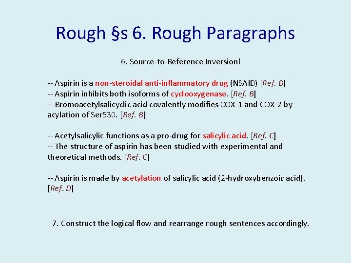 Rough §s 6. Rough Paragraphs 6. Source-to-Reference Inversion! -- Aspirin is a non-steroidal anti-inflammatory