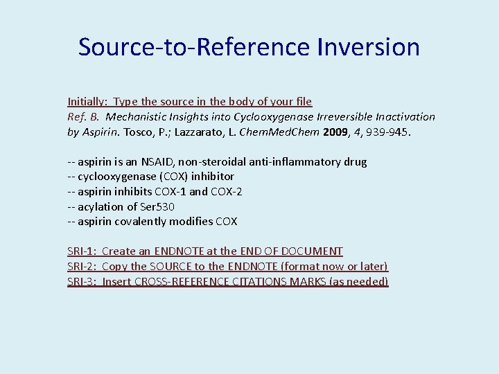Source-to-Reference Inversion Initially: Type the source in the body of your file Ref. B.