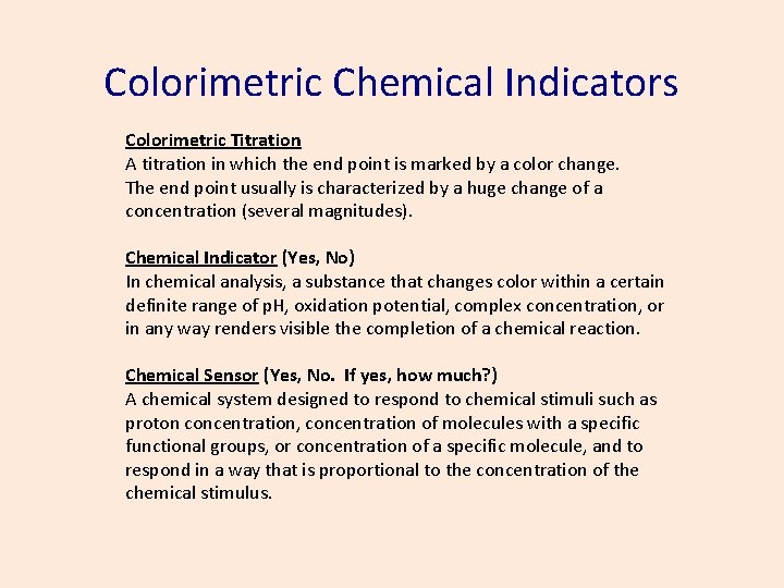 Colorimetric Chemical Indicators Colorimetric Titration A titration in which the end point is marked