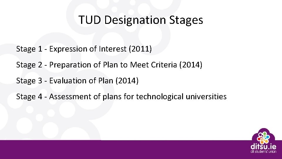 TUD Designation Stages Stage 1 - Expression of Interest (2011) Stage 2 - Preparation