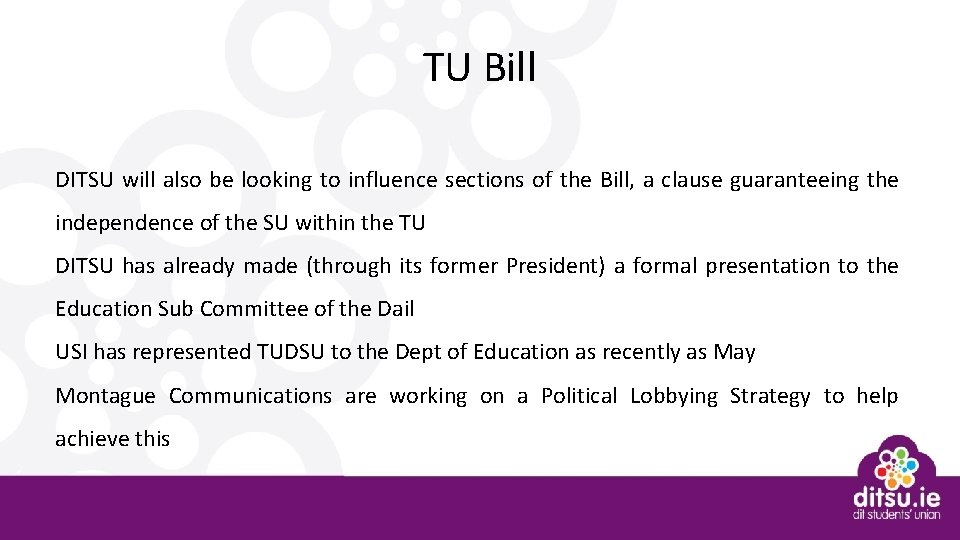 TU Bill DITSU will also be looking to influence sections of the Bill, a